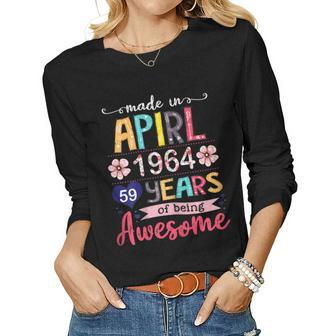 Made In April 1964 Floral 59 Year Old 59[C} Birthday Women Long Sleeve T-shirt | Mazezy
